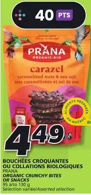 IGA Prana organic crunchy bites or snacks offer