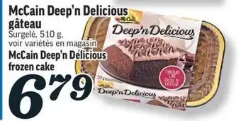 Marché Richelieu Deep'n delicious gâteau mccain | mccain deep'n delicious frozen cake offer