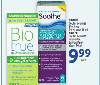 Uniprix Biotrue gouttes oculaires/eye drops ou/or soothe gouttes oculaires lubrifiantes/lubricant eye drops offer