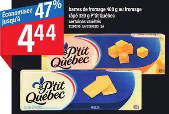 Maxi Barres de fromage 400 g ou fromage râpé 320 g p'tit québec offer