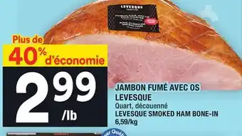 Super C Jambon fumé avec os levesque | levesque smoked ham bone-in offer
