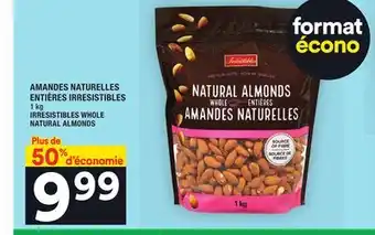 Super C Amandes naturelles entières irresistibles | irresistibles whole natural almonds offer