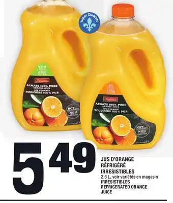 Super C Jus d'orange réfrigéré irresistibles | irresistibles refrigerated orange juice offer