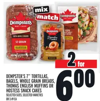Metro Dempster's 7 tortillas, bagels, whole grain breads, thomas english muffins or hostess snack cakes offer