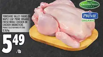 Metro Yorkshire valley farms or maple leaf prime organic fresh whole chicken or chicken drumsticks offer