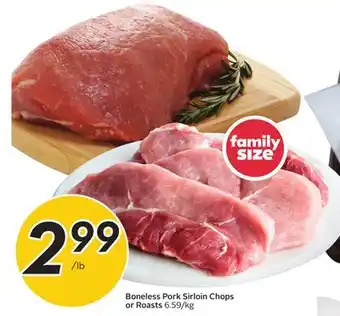Sobeys Boneless pork sirloin chops or roasts offer