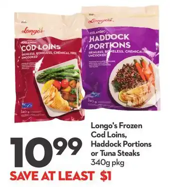 Longo's Longo's frozen cod loins, haddock portions or tuna steaks offer