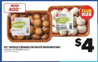 Real Canadian Superstore Pc whole cremini or white mushrooms, 454 g offer