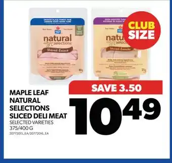 Real Canadian Superstore Maple leaf natural selections sliced deli meat, 375/400 g offer