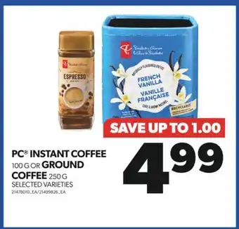 Real Canadian Superstore Pc instant coffee, 100 g or ground coffee, 250 g offer