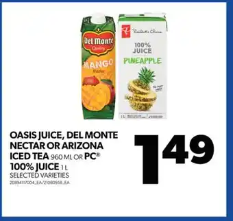 Real Canadian Superstore Oasis juice, del monte nectar or arizona iced tea 960 ml or pc 100% juice 1 l offer