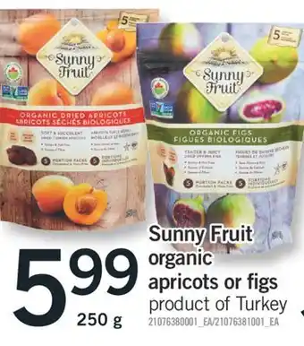 Fortinos Sunny fruit organic apricots or figs offer