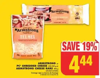 No Frills Armstrong or pc shredded cheese 250-320 g or armstrong cheese bars 400 g offer