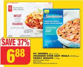 No Frills Pc entrées, 600 g-1.13 kg, swanson oven easy meals, 879/992 g or family skillets, 1.19 kg offer