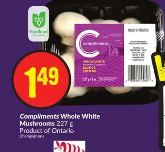 Chalo FreshCo Compliments whole white mushrooms 227 g product of ontario offer