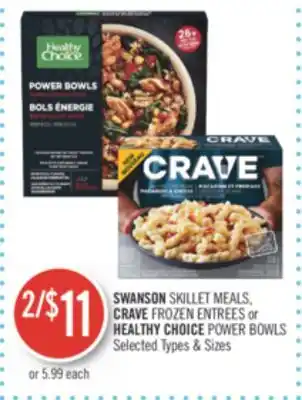 Shoppers Drug Mart Swanson skillet meals crave frozen entrees or healthy choice power bowls offer