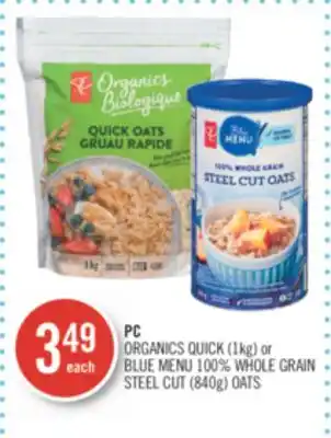 Shoppers Drug Mart Pc organics quick (1kg) or blue menu 100% whole grain steel cut (840g) oats offer