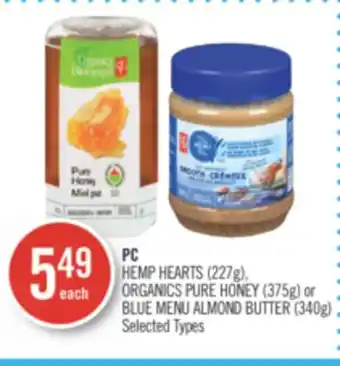Shoppers Drug Mart Pc hemp hearts (227g), organics pure honey (375g) or blue menu almond butter (340g) offer