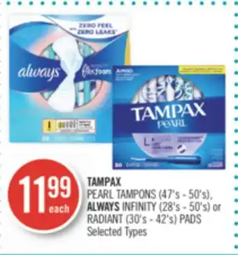 Shoppers Drug Mart Tampax pearl tampons (47's - 50's), always infinity (28's - 50's) or radiant (30's - 42's) pads offer