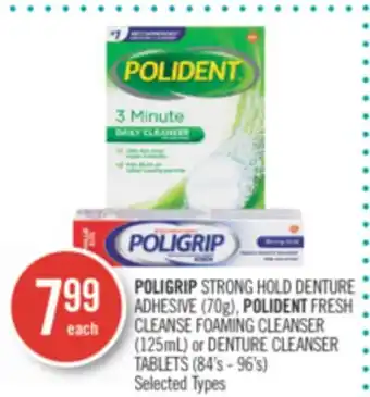 Shoppers Drug Mart Poligrip strong hold denture adhesive (70g), polident fresh cleanse foaming cleanser (125ml) or denture cleanser tablets (84' offer