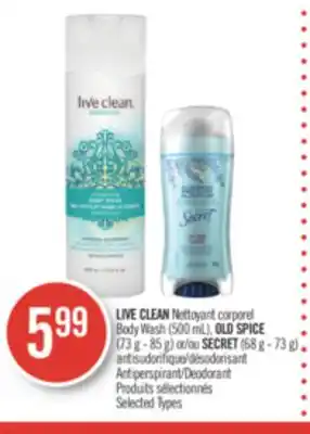 Pharmaprix Live clean body wash (500 ml), old spice (73 g - 85 g) or secret (68 g - 73 g) deodorant offer