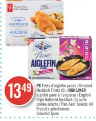 Pharmaprix Pc filets breaded haddock fillets (6), high liner english style battered haddock (5) or pan-sear selects (4) offer