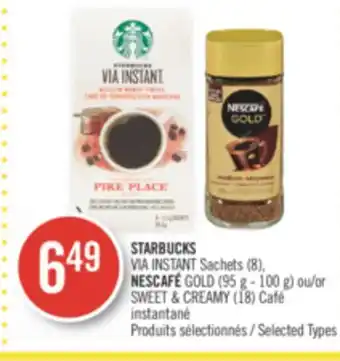 Pharmaprix Starbucks via instant sachets (8), nescafe gold (95g-100g) or sweet & creamy (18's) offer