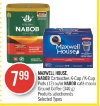 Pharmaprix Maxwell house, nabob k-cup pods (12) or nabob café ground coffee (340 g) offer