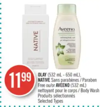Pharmaprix Olay (532 ml - 650 ml), native sans paraben free or aveeno (532 ml) body wash offer