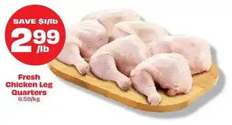 Metro Fresh Chicken Leg Quarters 6.59/kg offer