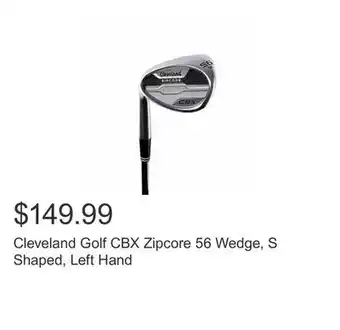 Costco Cleveland golf cbx zipcore 56 wedge, s shaped, left hand offer