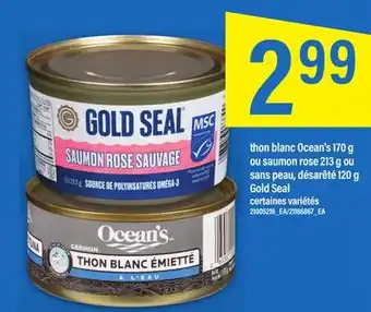 Maxi Thon blanc ocean's 170 g ou saumon rose 213 g ou sans peau, désarêté 120 g gold seal offer
