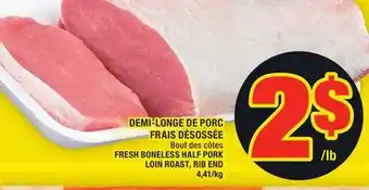 Super C Demi-longe de porc frais désossée | fresh boneless half pork loin roast, rib end offer