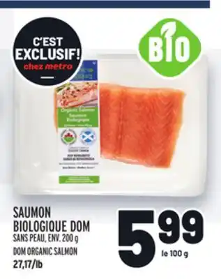 Metro SAUMON BIOLOGIQUE DOM | DOM ORGANIC SALMON offer