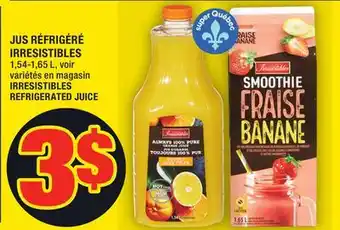 Super C JUS RÉFRIGÉRÉ IRRESISTIBLES | IRRESISTIBLES REFRIGERATED JUICE offer