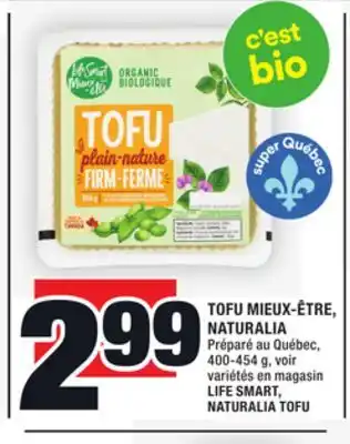 Super C TOFU MIEUX-ÊTRE, NATURALIA | LIFE SMART, NATURALIA TOFU offer
