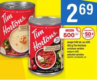 Maxi SOUPE 540 ML OU CHILI 425 G TIM HORTONS offer