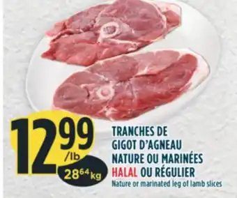 Marché Adonis TRANCHES DE GIGOT D'AGNEAU NATURE OU MARINÉES HALAL OU RÉGULIER offer