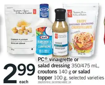 Fortinos PC PC VINAIGRETTE OR VINAIGRETTE OR SALAD DRESSING SALAD DRESSING 350/475 ML, 350/475 ML, CROUTONS CROUTONS 140 G 140 G OR SA offer