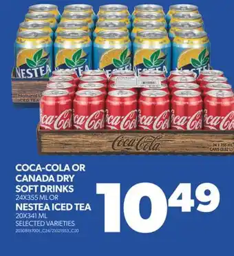 Real Canadian Superstore COCA-COLA OR CANADA DRY SOFT DRINKS 24X355 ML OR NESTEA ICED TEA 20X341 ML offer