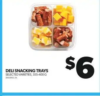 Real Canadian Superstore DELI SNACKING TRAYS, 355-400 G offer