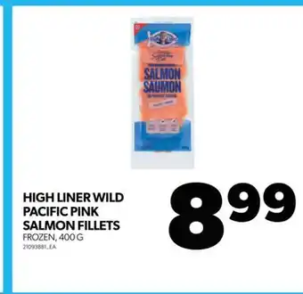 Real Canadian Superstore HIGH LINER WILD PACIFIC PINK SALMON FILLETS, 400 G offer
