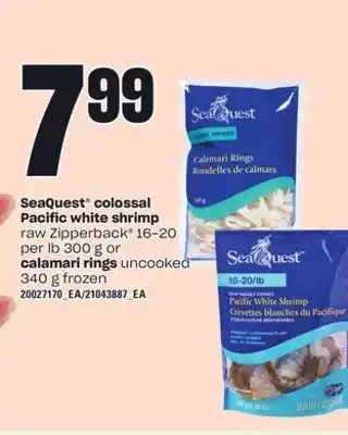 Loblaws SEAQUEST COLOSSAL PACIFIC WHITE SHRIMP RAW ZIPPERBACK , 16-20 per lb 300 g or CALAMARI RINGS UNCOOKED, 340 g offer