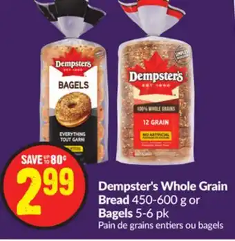 Chalo FreshCo Dempster's Whole Grain Bread 450-600 g or Bagels 5-6 pk offer