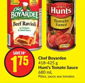 Chalo FreshCo Chef Boyardee 418-425 g Hunt's Tomato Sauce 680 mL offer
