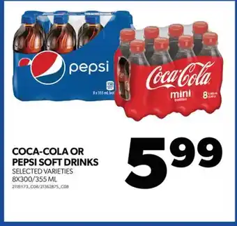 Real Canadian Superstore COCA-COLA OR PEPSI SOFT DRINKS, 8X300/355 ML offer