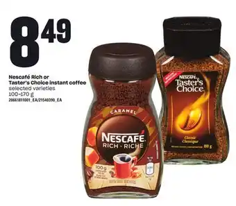 Loblaws NESCAFÉ RICH OR TASTER'S CHOICE INSTANT COFFEE, 100-170 g offer