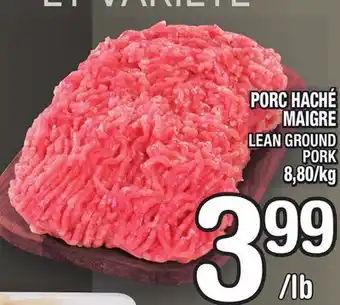 Marche Ami PORC HACHÉ MAIGRE | LEAN GROUND PORK offer