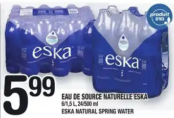 Marche Ami EAU DE SOURCE NATURELLE ESKA | ESKA NATURAL SPRING WATER offer