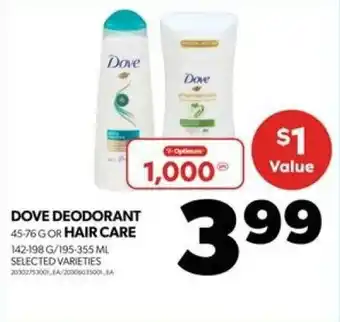 Real Canadian Superstore DOVE DEODORANT 45-76G OR HAIR CARE 142-198G/195-355ML SELECTED VARIETIES offer